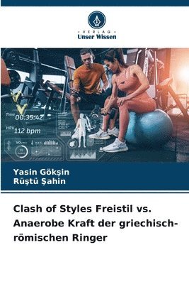 bokomslag Clash of Styles Freistil vs. Anaerobe Kraft der griechisch-römischen Ringer