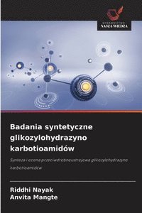 bokomslag Badania syntetyczne glikozylohydrazyno karbotioamidów