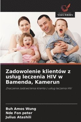 bokomslag Zadowolenie klientów z uslug leczenia HIV w Bamenda, Kamerun