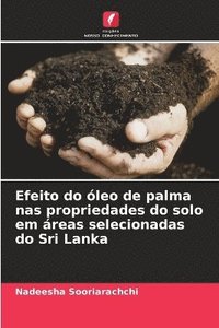 bokomslag Efeito do óleo de palma nas propriedades do solo em áreas selecionadas do Sri Lanka