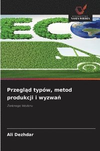 bokomslag Przegl?d typów, metod produkcji i wyzwa?