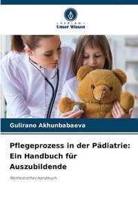bokomslag Pflegeprozess in der Pädiatrie: Ein Handbuch für Auszubildende