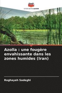 bokomslag Azolla: une fougère envahissante dans les zones humides (Iran)