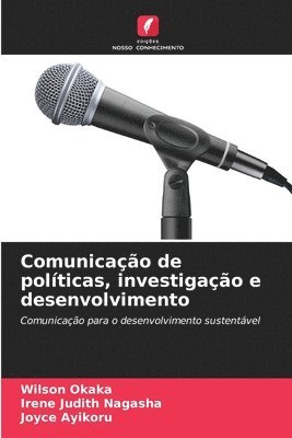 Wilson Okaka, Irene Judith Nagasha, Joyce Ayikoru - Comunicação de políticas, investigação e desenvolvimento, Häftad