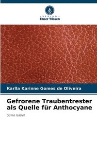 bokomslag Gefrorene Traubentrester als Quelle für Anthocyane