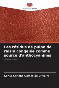 bokomslag Les résidus de pulpe de raisin congelée comme source d'anthocyanines