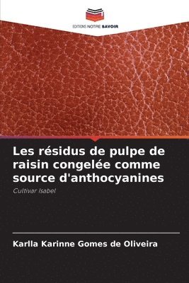 bokomslag Les résidus de pulpe de raisin congelée comme source d'anthocyanines