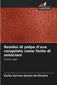 bokomslag Residui di polpa d'uva congelata come fonte di antociani