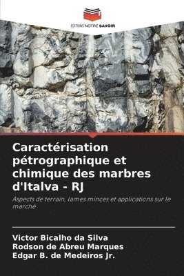 Victor Bicalho Da Silva, Rodson de Abreu Marques, Victor Bicalho da Silva - Caractérisation pétrographique et chimique des marbres d'Italva - RJ, Häftad