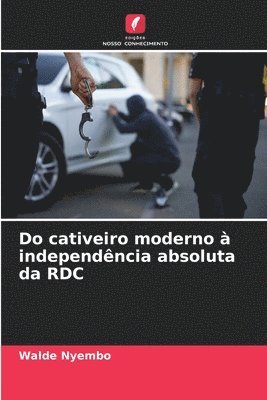 Walde Nyembo - Do cativeiro moderno à independência absoluta da RDC, Häftad