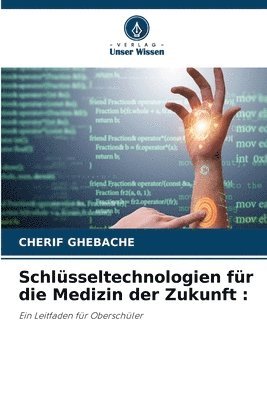 Cherif Ghebache, CHERIF GHEBACHE - Schlüsseltechnologien für die Medizin der Zukunft, Häftad