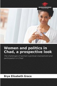 bokomslag Women and politics in Chad, a prospective look