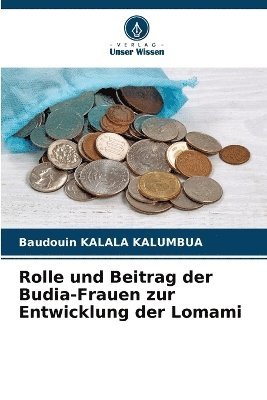 bokomslag Rolle und Beitrag der Budia-Frauen zur Entwicklung der Lomami