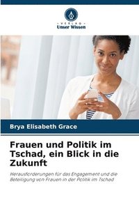 bokomslag Frauen und Politik im Tschad, ein Blick in die Zukunft
