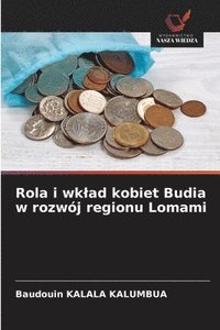 bokomslag Rola i wklad kobiet Budia w rozwój regionu Lomami