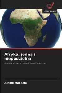 bokomslag Afryka, jedna i niepodzielna