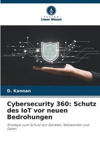 bokomslag Cybersecurity 360: Schutz des IoT vor neuen Bedrohungen