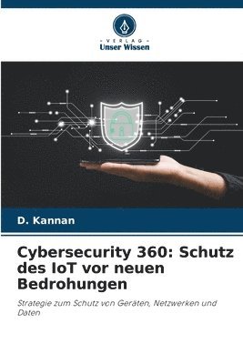 bokomslag Cybersecurity 360: Schutz des IoT vor neuen Bedrohungen