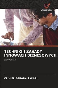 bokomslag Techniki I Zasady Innowacji Biznesowych