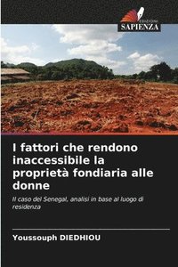 bokomslag I fattori che rendono inaccessibile la proprietà fondiaria alle donne