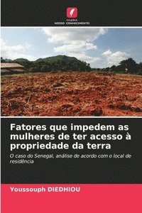 bokomslag Fatores que impedem as mulheres de ter acesso à propriedade da terra
