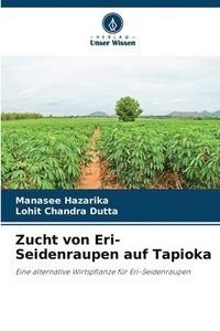 bokomslag Zucht von Eri-Seidenraupen auf Tapioka