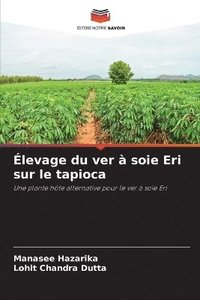 bokomslag Élevage du ver à soie Eri sur le tapioca