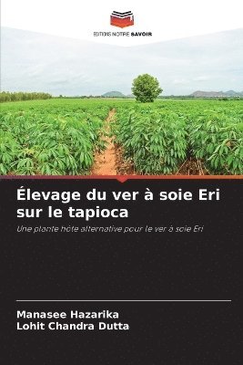 bokomslag Élevage du ver à soie Eri sur le tapioca