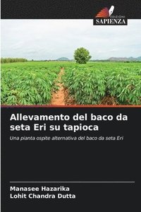 bokomslag Allevamento del baco da seta Eri su tapioca