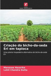 bokomslag Criação do bicho-da-seda Eri em tapioca
