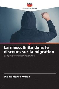 bokomslag masculinité dans le discours sur la migration