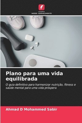 Ahmad D Mohammed Sabir, Ahmad D. Mohammed Sabir - Plano para uma vida equilibrada, Häftad