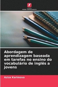 bokomslag Abordagem de aprendizagem baseada em tarefas no ensino do vocabulário de inglês a jovens