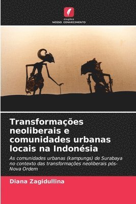 bokomslag Transformações neoliberais e comunidades urbanas locais na Indonésia