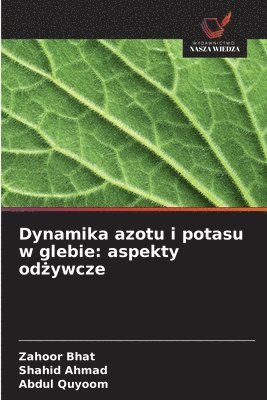 bokomslag Dynamika azotu i potasu w glebie: aspekty od¿ywcze