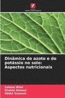 bokomslag Dinâmica do azoto e do potássio no solo: Aspectos nutricionais