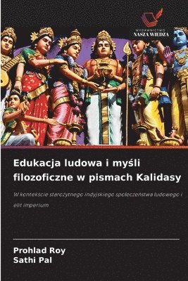 bokomslag Edukacja ludowa i my?li filozoficzne w pismach Kalidasy