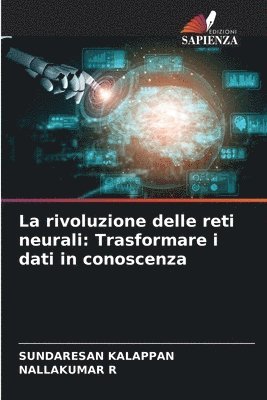 La rivoluzione delle reti neurali: Trasformare i dati in conoscenza