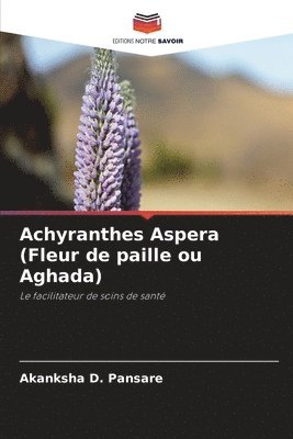bokomslag Achyranthes Aspera (Fleur de paille ou Aghada)