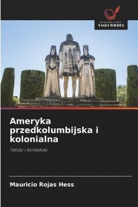 bokomslag Ameryka przedkolumbijska i kolonialna
