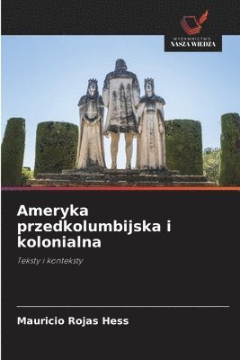 bokomslag Ameryka przedkolumbijska i kolonialna