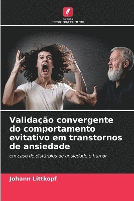 Johann Littkopf - Validação convergente do comportamento evitativo em transtornos de ansiedade, Häftad