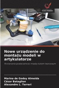 bokomslag Nowe urz?dzenie do monta?u modeli w artykulatorze