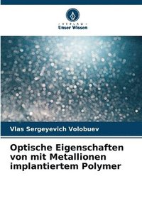bokomslag Optische Eigenschaften von mit Metallionen implantiertem Polymer