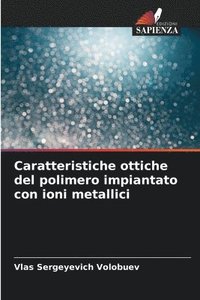 bokomslag Caratteristiche ottiche del polimero impiantato con ioni metallici