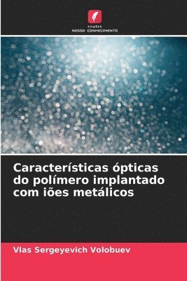 bokomslag Características ópticas do polímero implantado com iões metálicos
