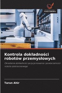 bokomslag Kontrola dok¿adno¿ci robotów przemys¿owych