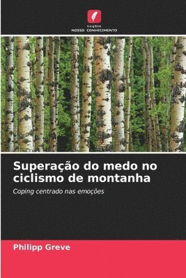 Philipp Greve - Superação do medo no ciclismo de montanha, Häftad
