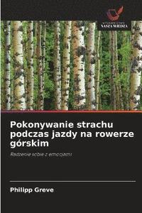 bokomslag Pokonywanie strachu podczas jazdy na rowerze górskim