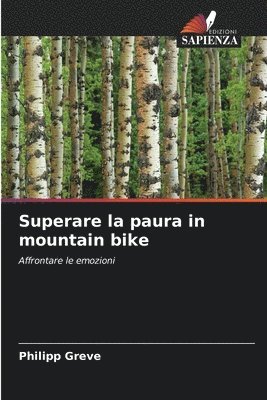 Philipp Greve - Superare la paura in mountain bike, Häftad